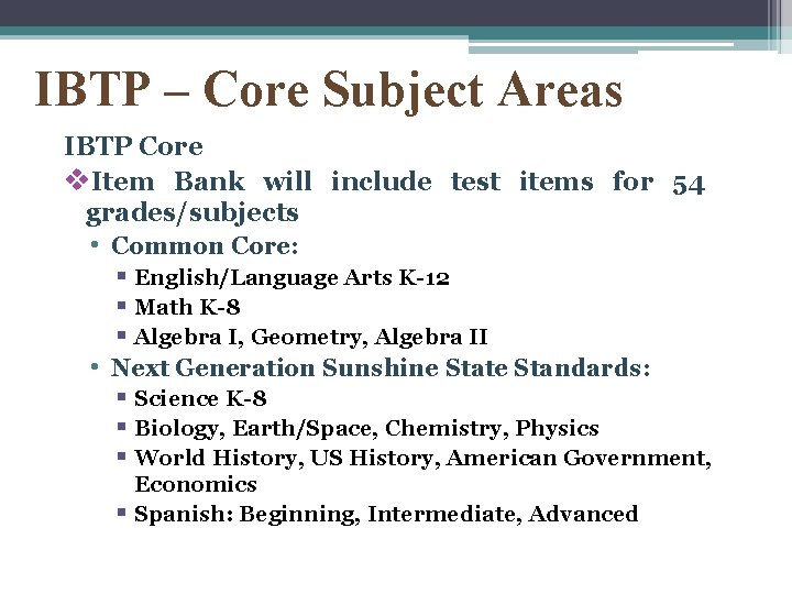 IBTP – Core Subject Areas IBTP Core v. Item Bank will include test items