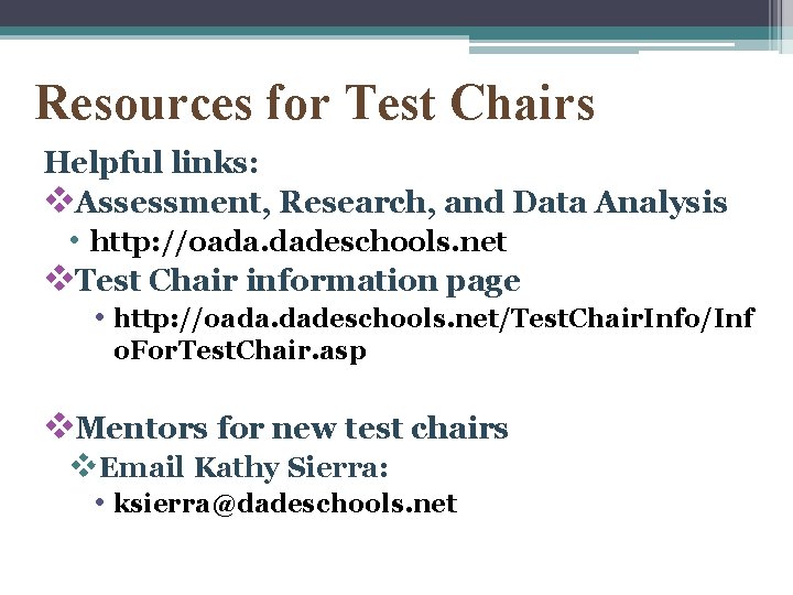 Resources for Test Chairs Helpful links: v. Assessment, Research, and Data Analysis • http: