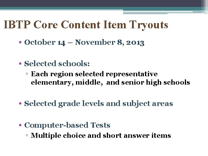 IBTP Core Content Item Tryouts • October 14 – November 8, 2013 • Selected