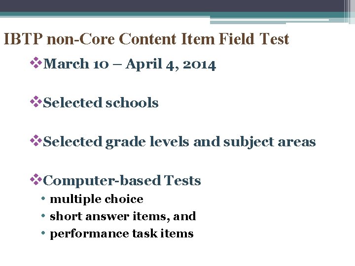 IBTP non-Core Content Item Field Test v. March 10 – April 4, 2014 v.
