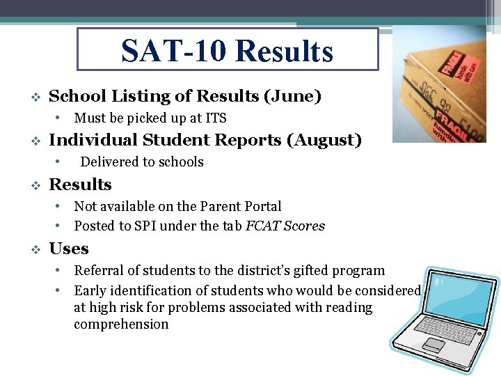 SAT-10 Results v School Listing of Results (June) • Must be picked up at