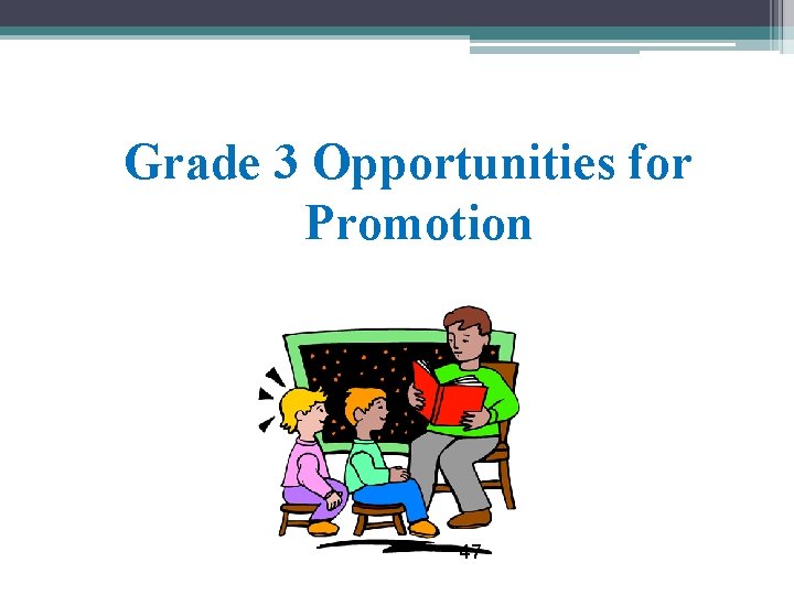 Grade 3 Opportunities for Promotion 47 