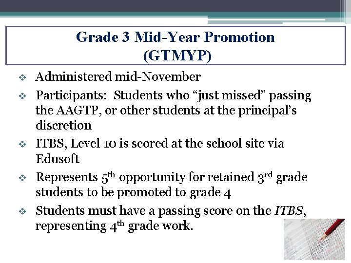 Grade 3 Mid-Year Promotion (GTMYP) v v v Administered mid-November Participants: Students who “just