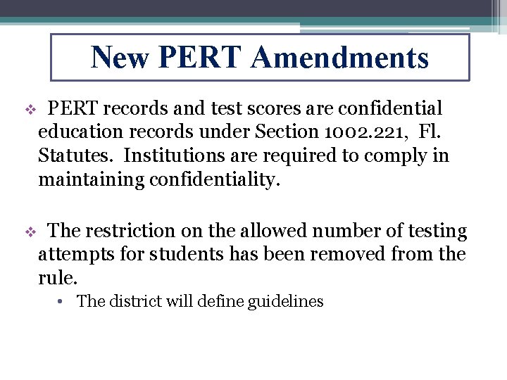 New PERT Amendments v PERT records and test scores are confidential education records under