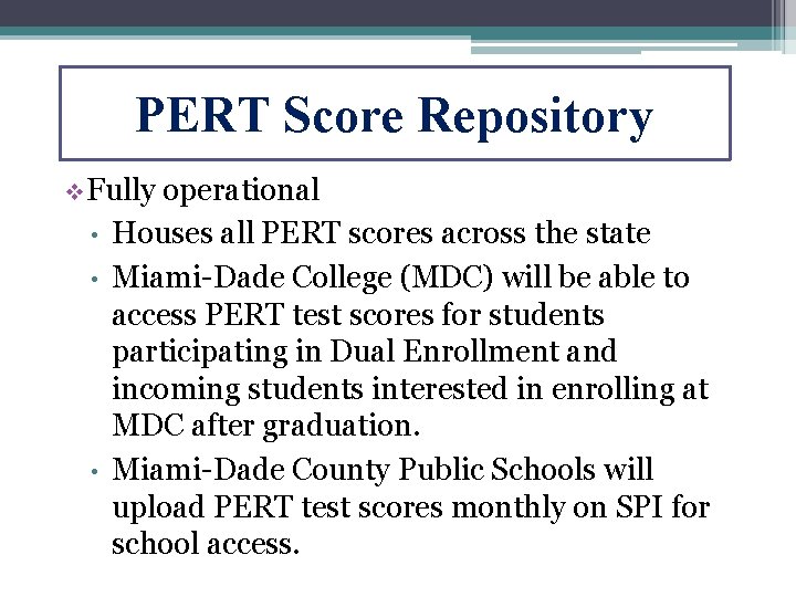 PERT Score Repository v Fully • • • operational Houses all PERT scores across
