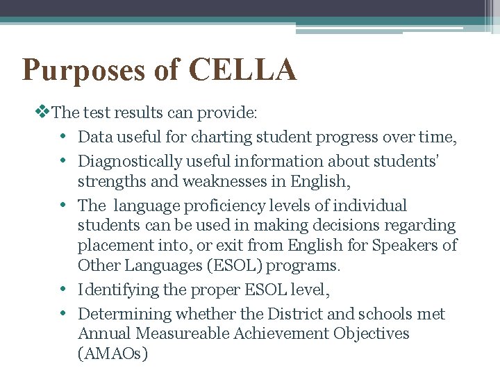 Purposes of CELLA v. The test results can provide: • Data useful for charting