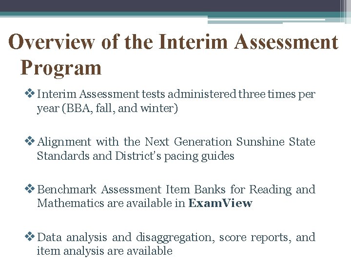 Overview of the Interim Assessment Program v Interim Assessment tests administered three times per