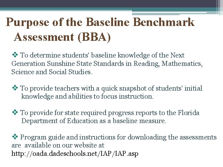 Purpose of the Baseline Benchmark Assessment (BBA) v To determine students’ baseline knowledge of