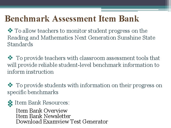Benchmark Assessment Item Bank v To allow teachers to monitor student progress on the