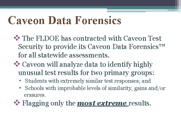Caveon Data Forensics v The FLDOE has contracted with Caveon Test Security to provide