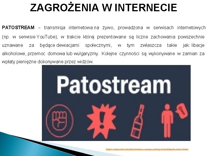 ZAGROŻENIA W INTERNECIE PATOSTREAM - transmisja internetowa na żywo, prowadzona w serwisach internetowych (np.