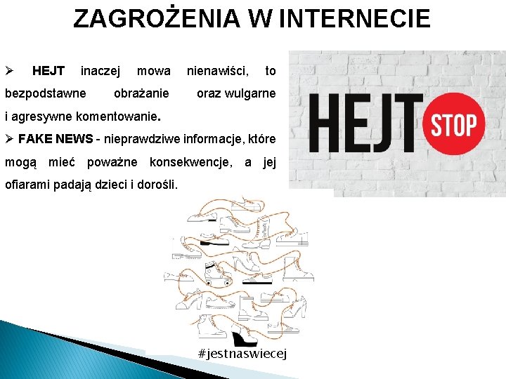 ZAGROŻENIA W INTERNECIE Ø HEJT inaczej bezpodstawne mowa obrażanie nienawiści, to oraz wulgarne i