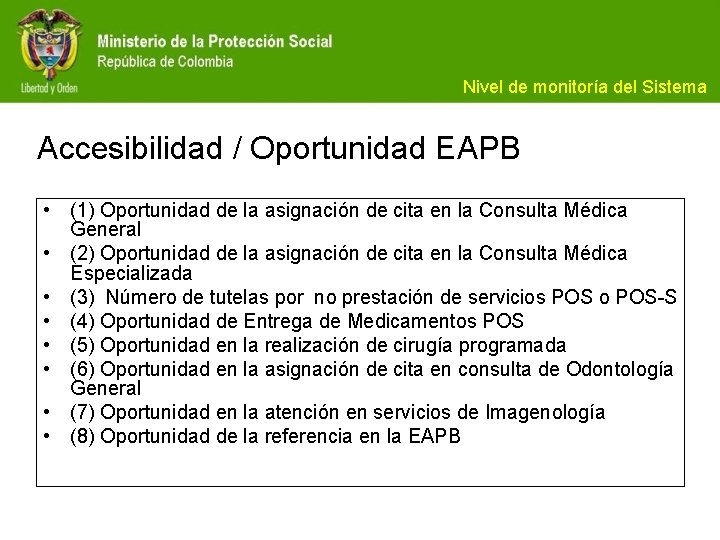 Nivel de monitoría del Sistema Accesibilidad / Oportunidad EAPB • (1) Oportunidad de la