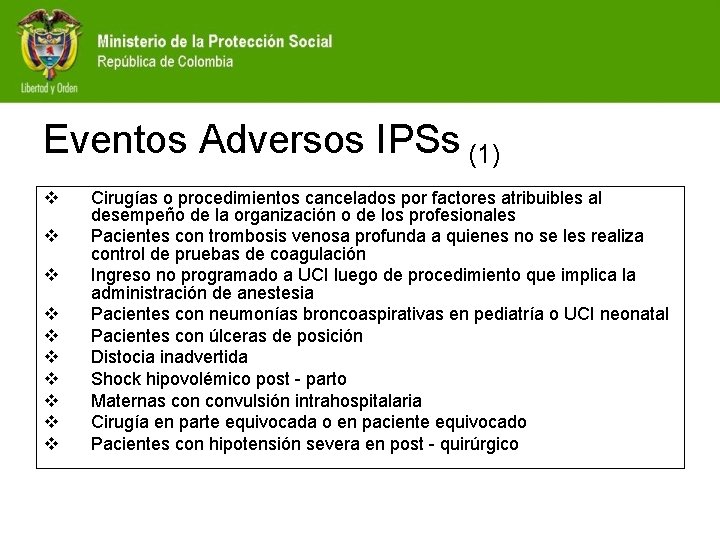 Eventos Adversos IPSs (1) v v v v v Cirugías o procedimientos cancelados por