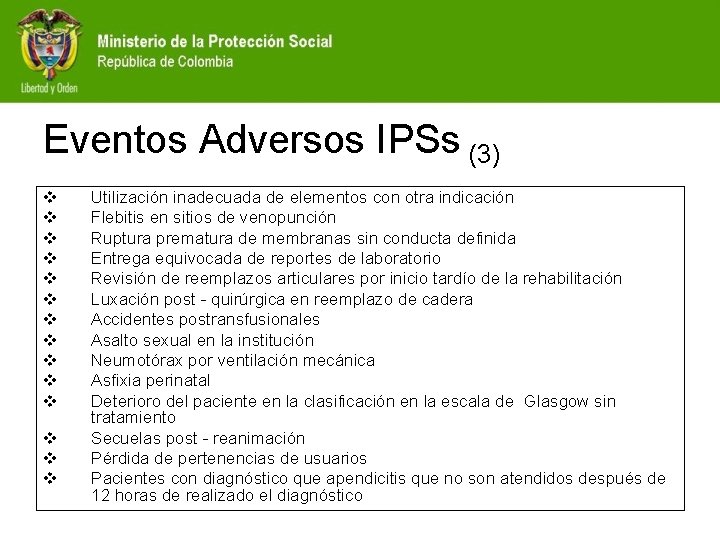 Eventos Adversos IPSs (3) v v v v Utilización inadecuada de elementos con otra