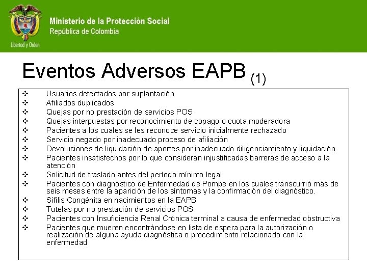 Eventos Adversos EAPB (1) v v v v Usuarios detectados por suplantación Afiliados duplicados