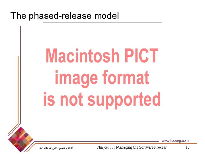 The phased-release model © Lethbridge/Laganière 2001 Chapter 11: Managing the Software Process 10 