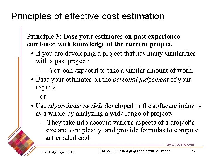 Principles of effective cost estimation Principle 3: Base your estimates on past experience combined