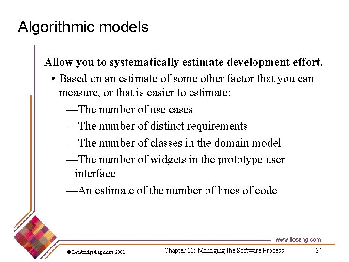 Algorithmic models Allow you to systematically estimate development effort. • Based on an estimate