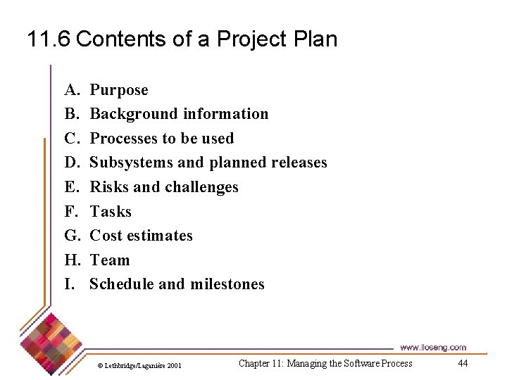 11. 6 Contents of a Project Plan A. B. C. D. E. F. G.