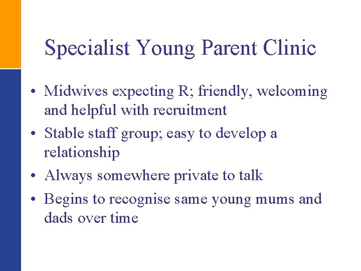 Specialist Young Parent Clinic • Midwives expecting R; friendly, welcoming and helpful with recruitment