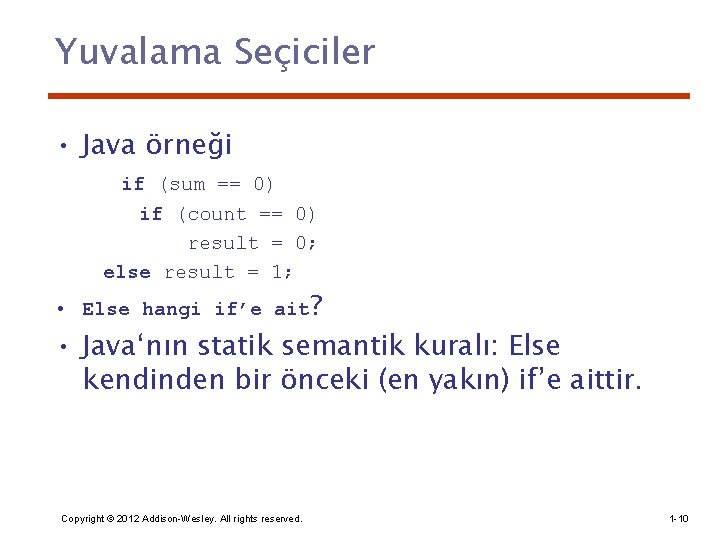 Yuvalama Seçiciler • Java örneği if (sum == 0) if (count == 0) result