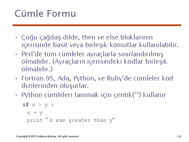 Cümle Formu • Çoğu çağdaş dilde, then ve else bloklarının içerisinde basit veya birleşik