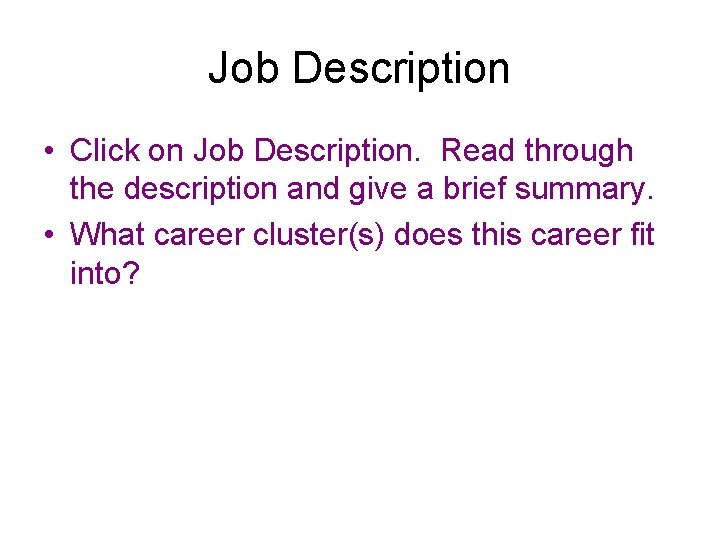 Job Description • Click on Job Description. Read through the description and give a