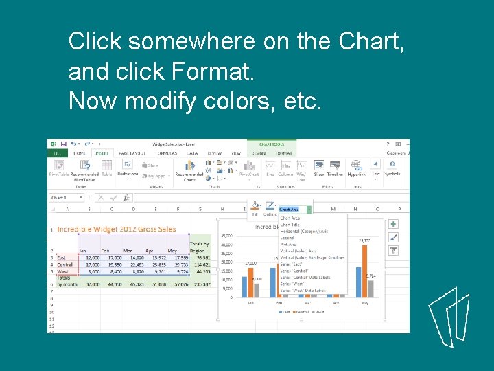 Click somewhere on the Chart, and click Format. Now modify colors, etc. 