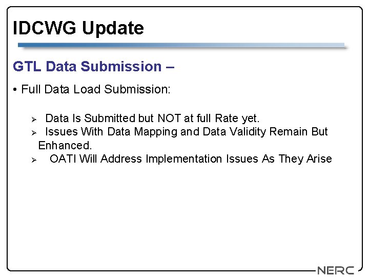 IDCWG Update GTL Data Submission – • Full Data Load Submission: Data Is Submitted