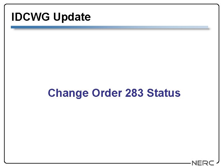 IDCWG Update Change Order 283 Status 