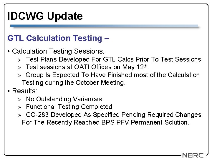 IDCWG Update GTL Calculation Testing – • Calculation Testing Sessions: Test Plans Developed For