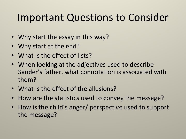 Important Questions to Consider Why start the essay in this way? Why start at