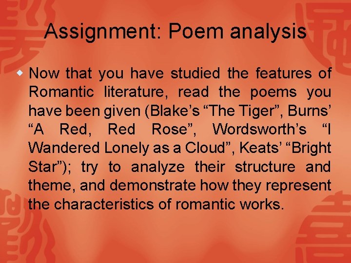 Assignment: Poem analysis w Now that you have studied the features of Romantic literature,