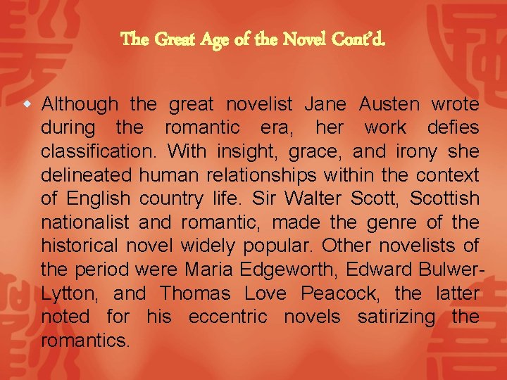 The Great Age of the Novel Cont’d. w Although the great novelist Jane Austen