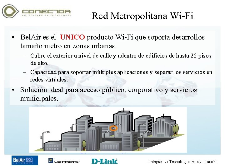 Red Metropolitana Wi-Fi • Bel. Air es el UNICO producto Wi-Fi que soporta desarrollos