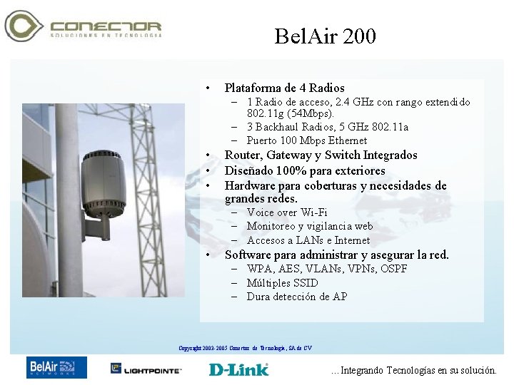 Bel. Air 200 • Plataforma de 4 Radios – 1 Radio de acceso, 2.