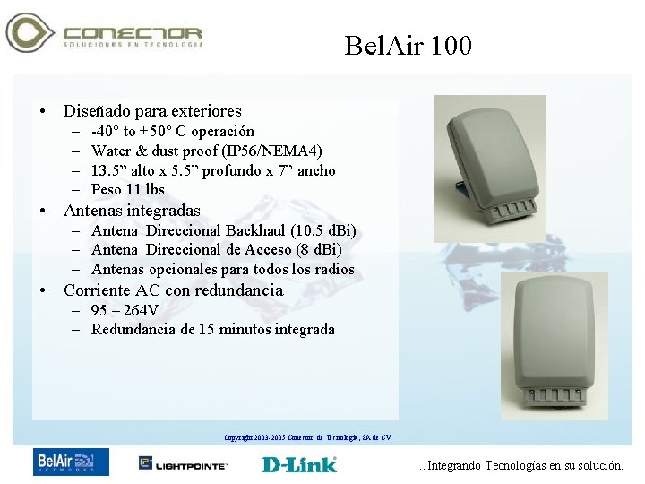 Bel. Air 100 • Diseñado para exteriores – – -40° to +50° C operación