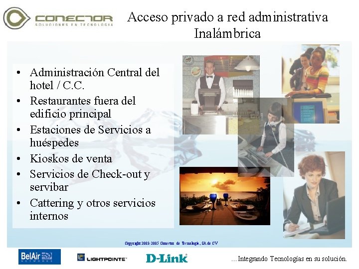 Acceso privado a red administrativa Inalámbrica • Administración Central del hotel / C. C.