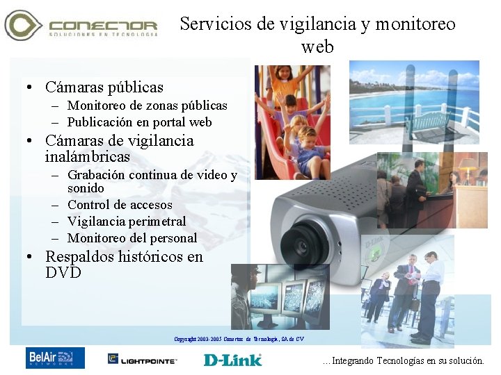 Servicios de vigilancia y monitoreo web • Cámaras públicas – Monitoreo de zonas públicas