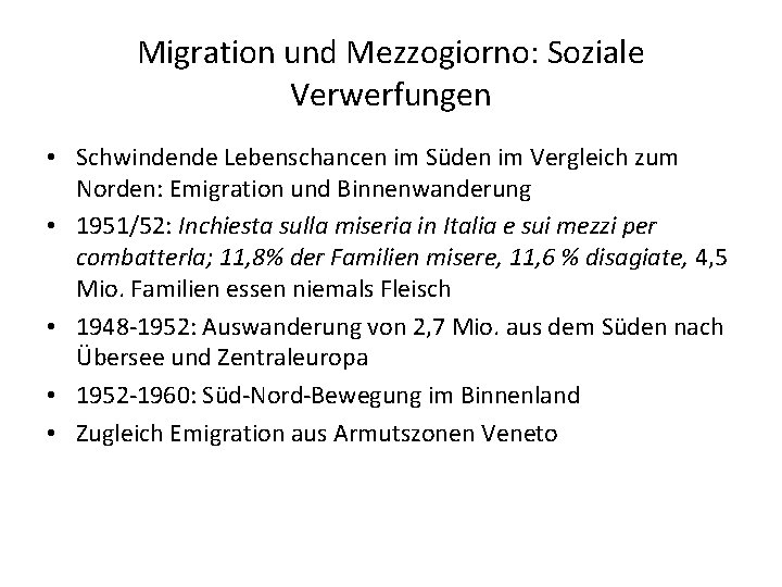 Migration und Mezzogiorno: Soziale Verwerfungen • Schwindende Lebenschancen im Süden im Vergleich zum Norden: