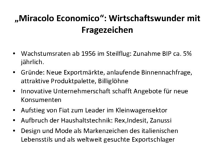 „Miracolo Economico“: Wirtschaftswunder mit Fragezeichen • Wachstumsraten ab 1956 im Steilflug: Zunahme BIP ca.