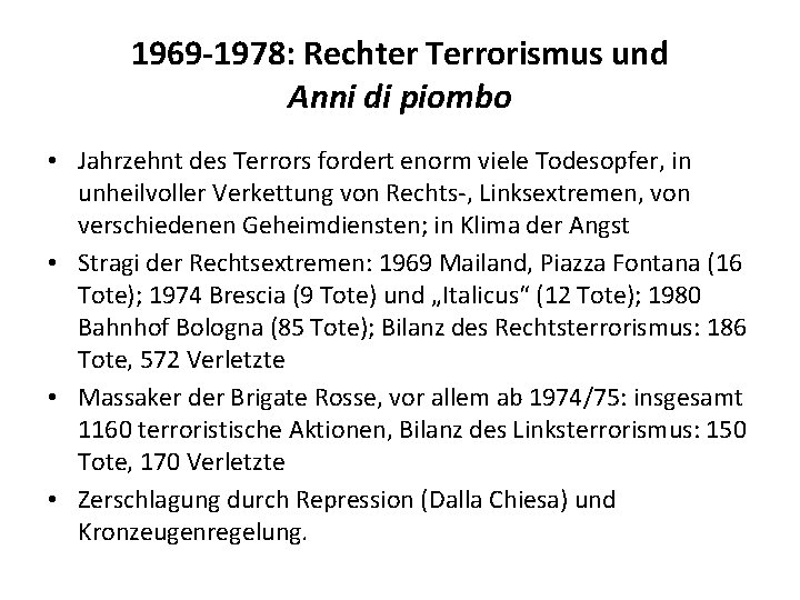 1969 -1978: Rechter Terrorismus und Anni di piombo • Jahrzehnt des Terrors fordert enorm