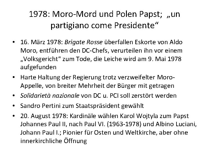 1978: Moro-Mord und Polen Papst; „un partigiano come Presidente“ • 16. März 1978: Brigate
