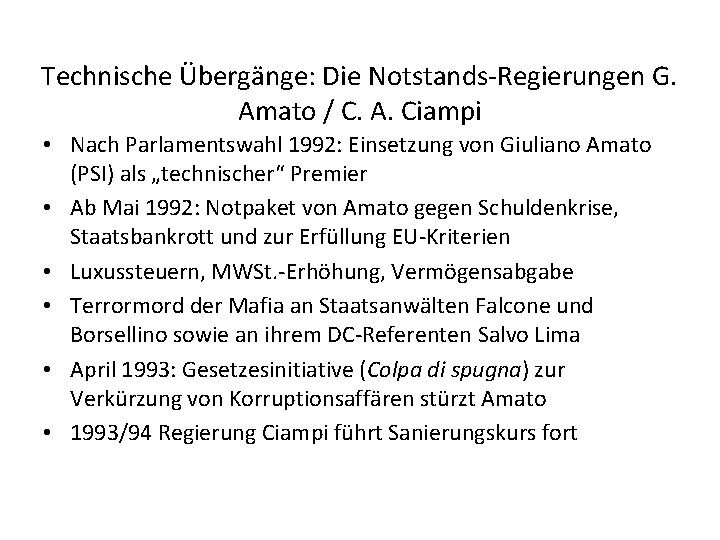 Technische Übergänge: Die Notstands-Regierungen G. Amato / C. A. Ciampi • Nach Parlamentswahl 1992: