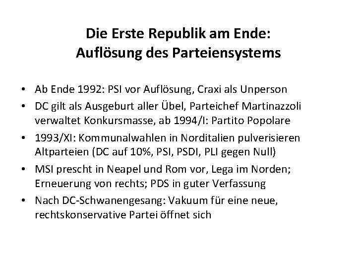 Die Erste Republik am Ende: Auflösung des Parteiensystems • Ab Ende 1992: PSI vor