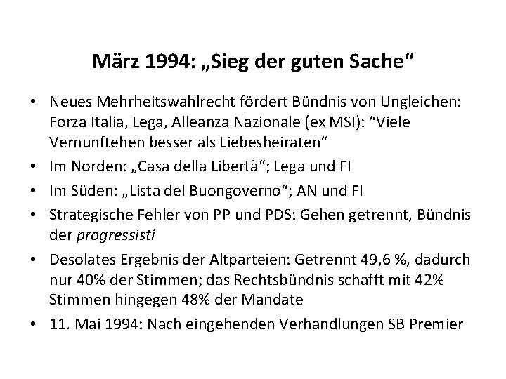 März 1994: „Sieg der guten Sache“ • Neues Mehrheitswahlrecht fördert Bündnis von Ungleichen: Forza