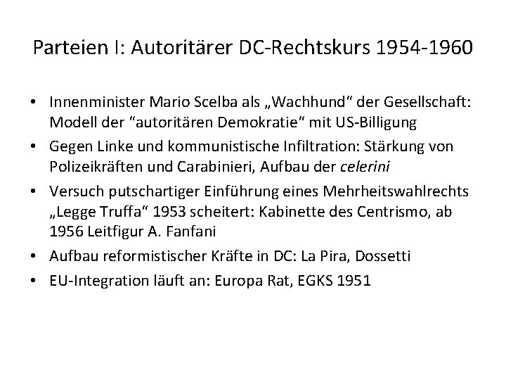 Parteien I: Autoritärer DC-Rechtskurs 1954 -1960 • Innenminister Mario Scelba als „Wachhund“ der Gesellschaft:
