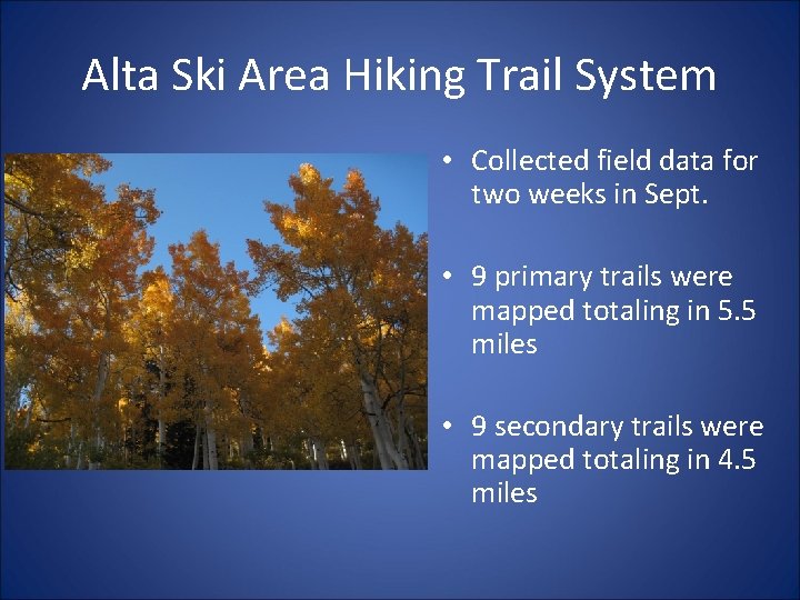 Alta Ski Area Hiking Trail System • Collected field data for two weeks in