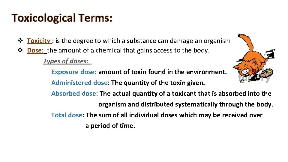 Toxicological Terms: v Toxicity : is the degree to which a substance can damage